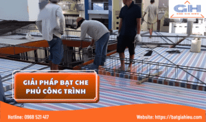Giải Pháp Bạt Che Phủ Công Trình, Chống Thấm Hiệu Quả – XNK Gia Hiếu
